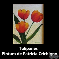 Tulipanes - Pintura de Patricia Crichigno - Ao 2008